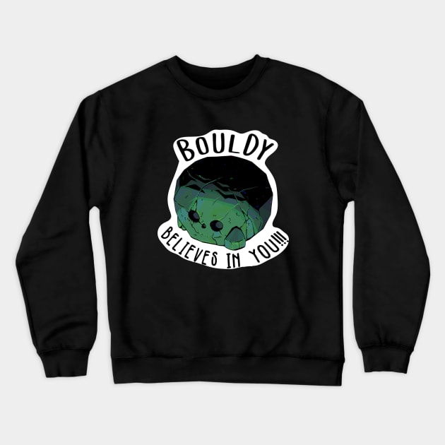 Bouldy believes in you Crewneck Sweatshirt by CieloMarie